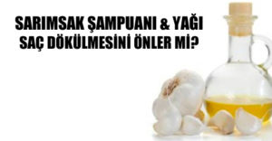 Sarımsak Şampuanı ve Sarımsak Yağının Saça Faydaları  